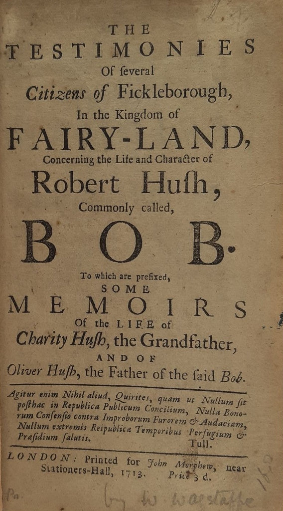 The testimonies of several citizens of Fickleborough, in the Kingdom of Fairy-Land,