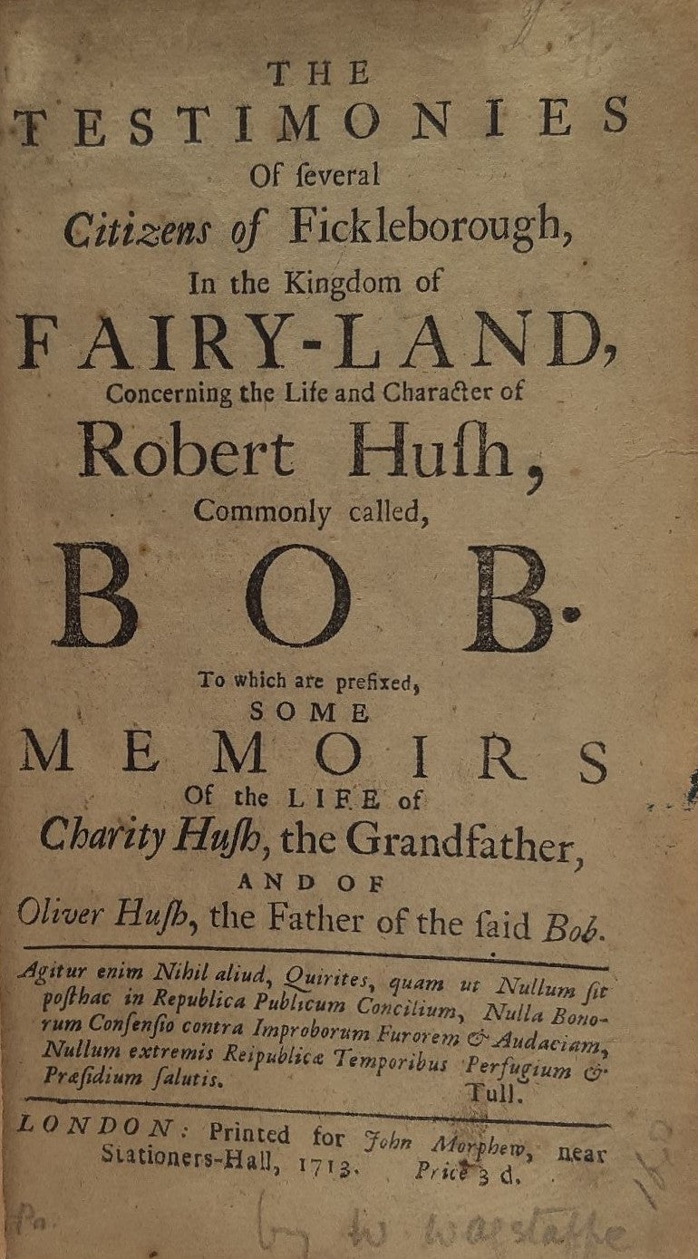 The testimonies of several citizens of Fickleborough, in the Kingdom of Fairy-Land,