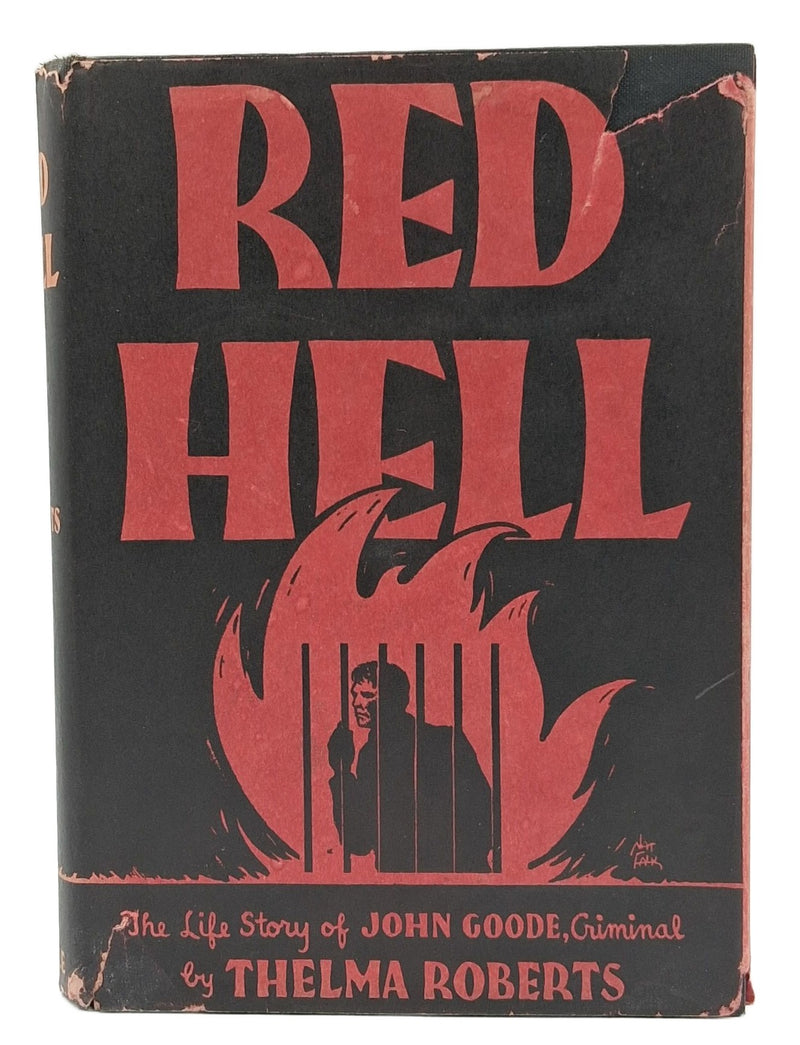 Red Hell. The Life of John Goode, Criminal
