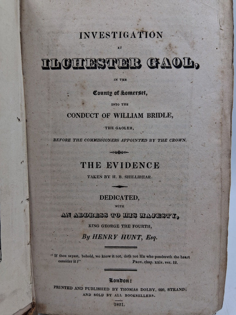 Investigation at Ilchester Gaol, in the county of Somerset, into the conduct of William Bridle, the gaoler, before the commissioners appointed by the Crown.