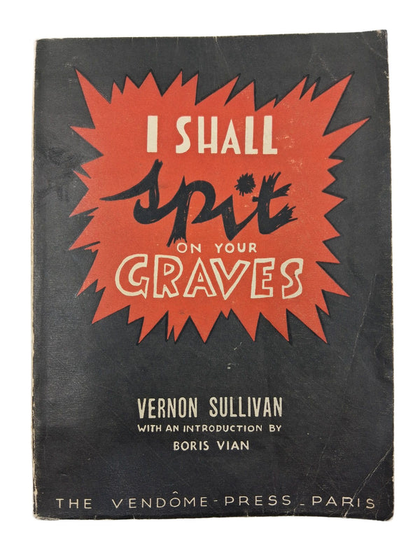 I shall spit on your graves