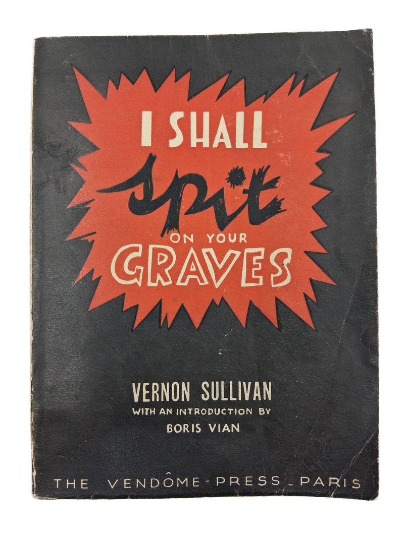 I shall spit on your graves