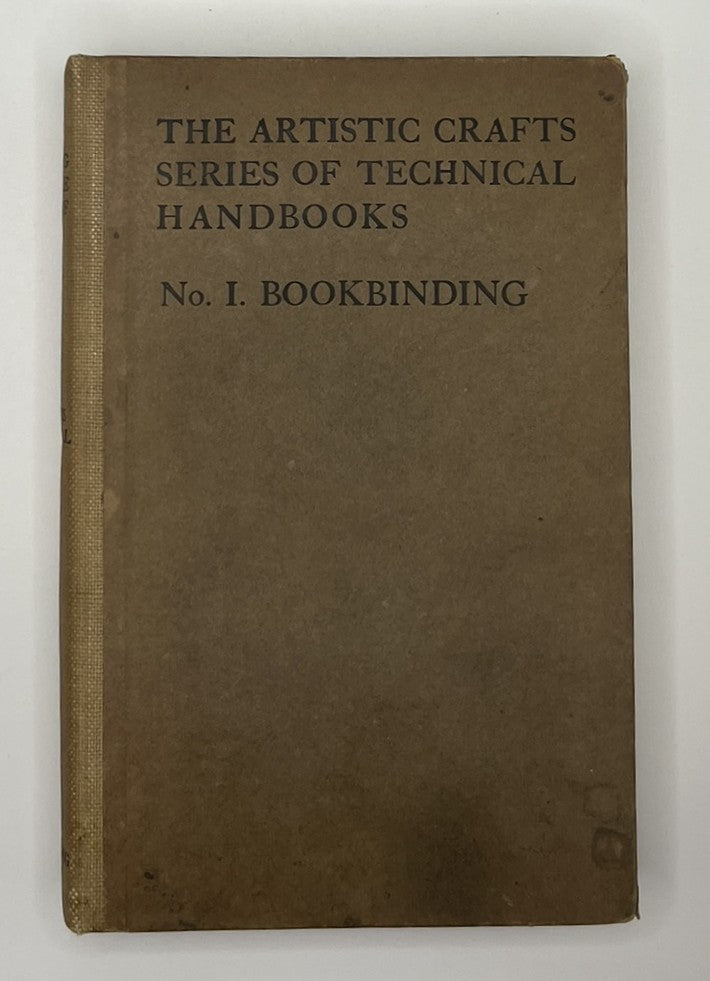 The Artistic Crafts Series of Technical Handbooks: No. 1 Bookbinding
