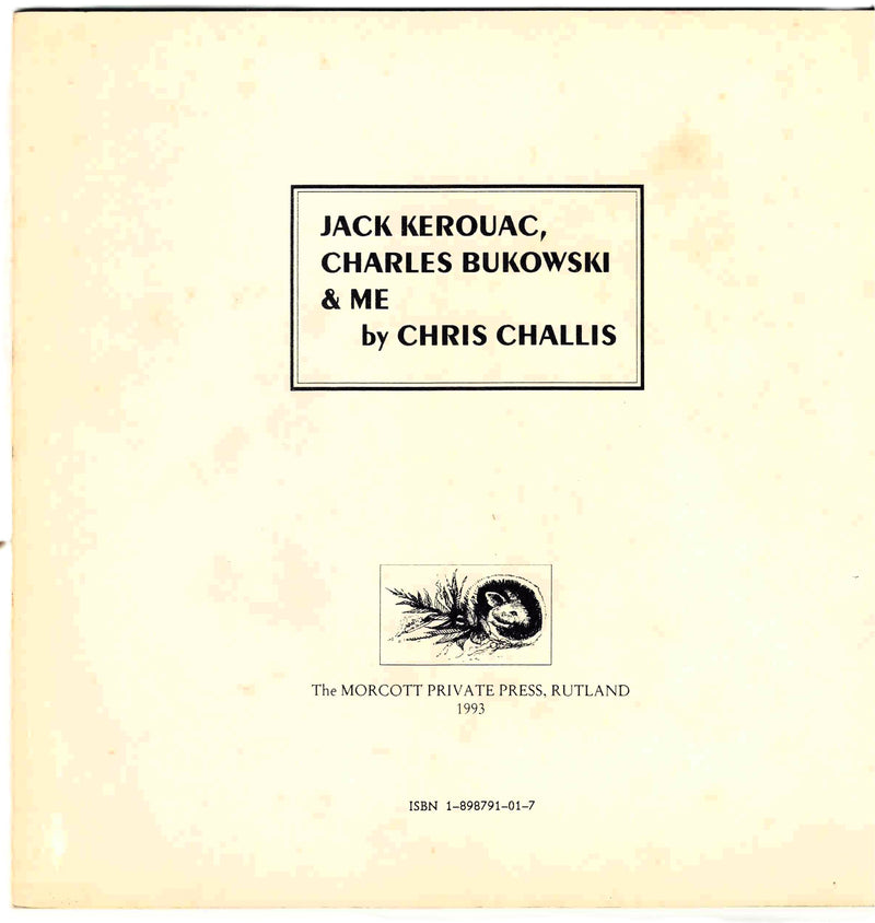 Jack Kerouac, Charles Bukowski and Me.