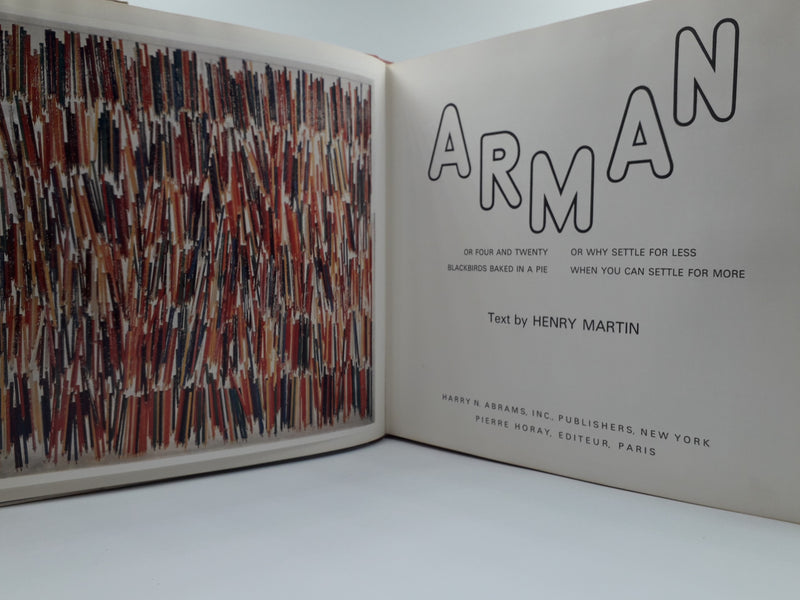 Arman: Or Four and Twenty Blackbirds Baked in a Pie; Or Why Settle for Less When You Can Settle for More.