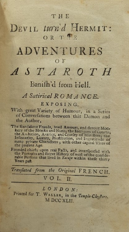 The Devil turn'd Hermit: or the Adventures of Astaroth Banish'd from Hell. A Satirical Romance.