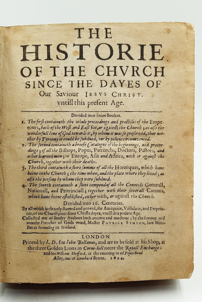 The Historie of the Chvrch since the dayes of Our Saviour Jesvs Christ vntill this present Age.